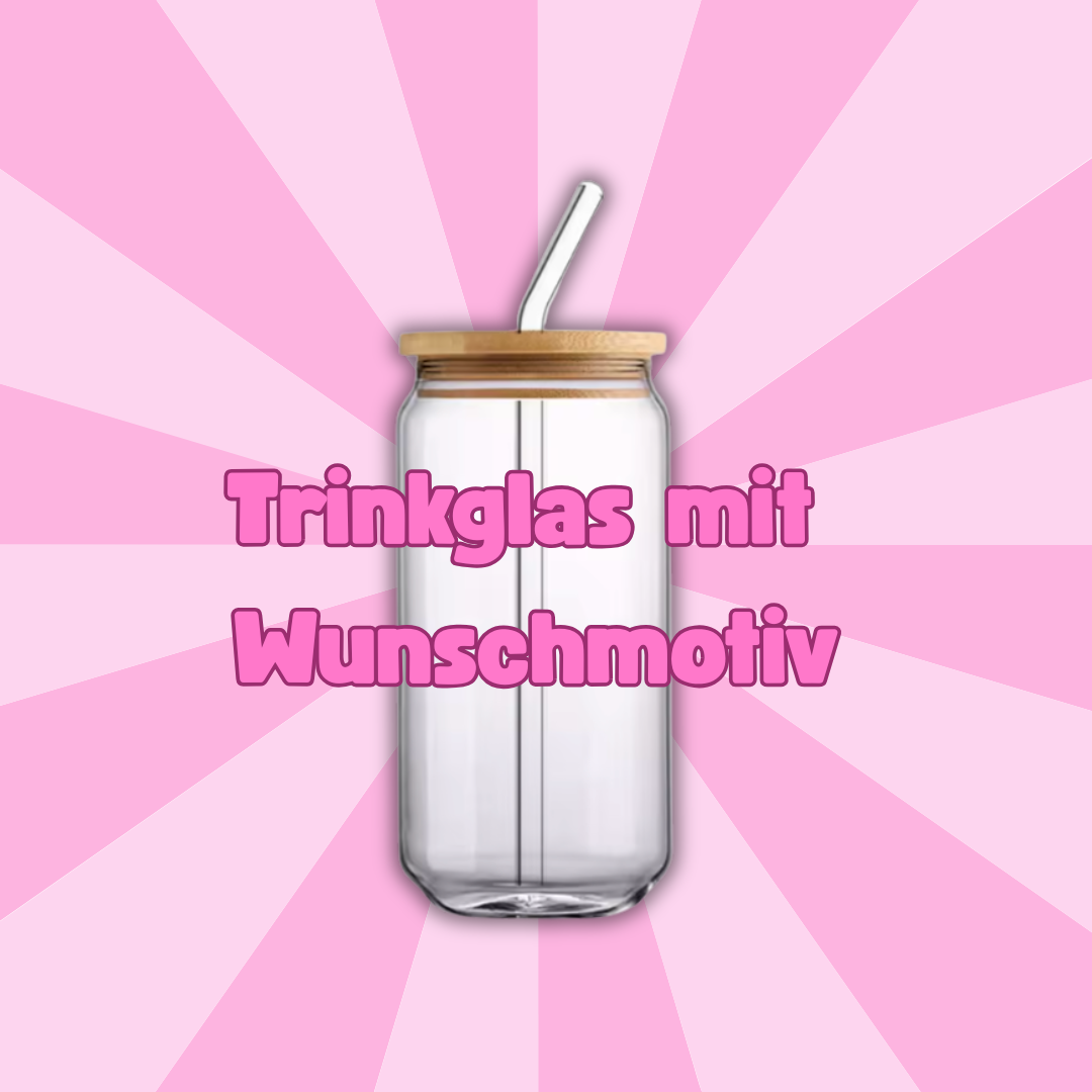 Trinkglas mit Wunschmotiv