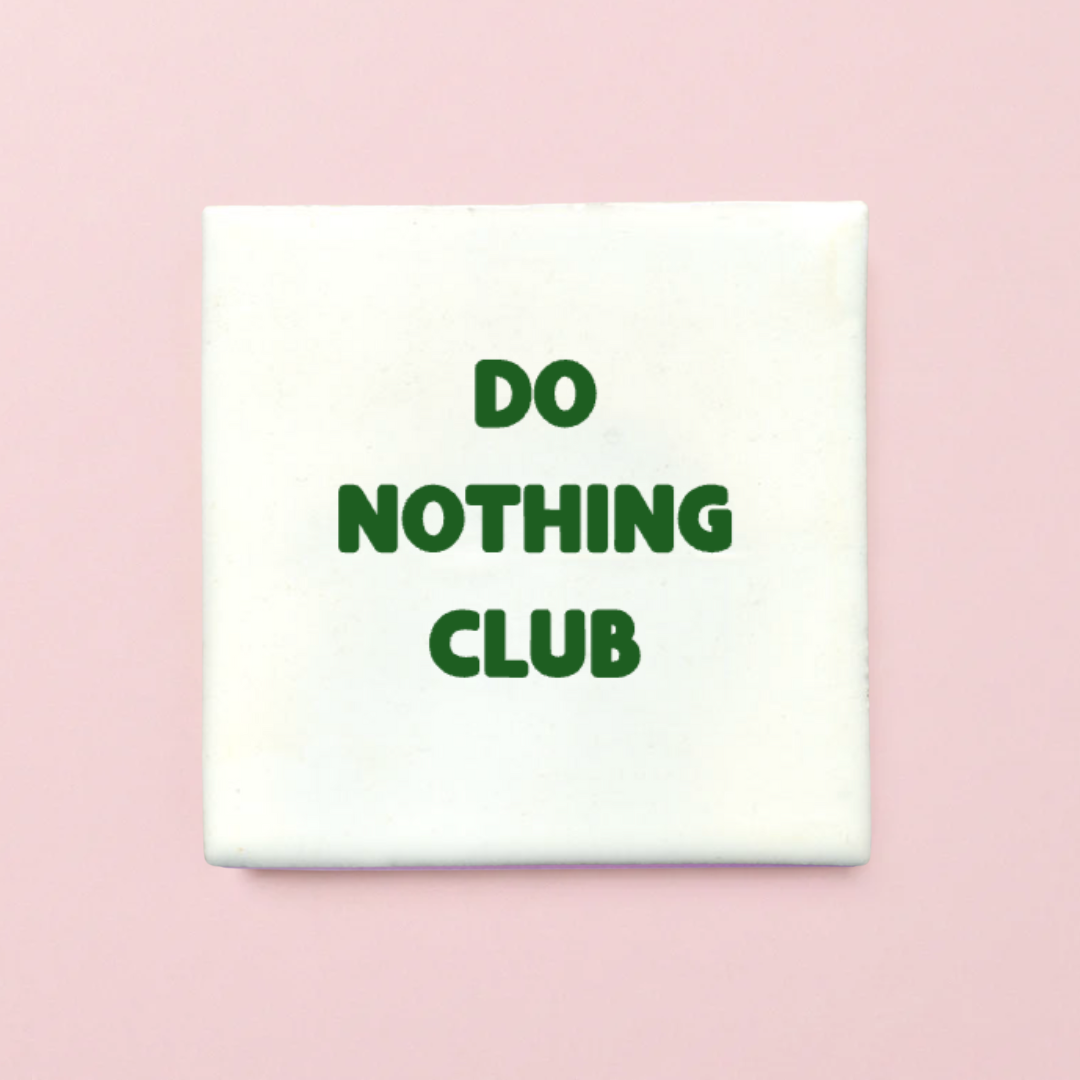 Untersetzer "Do nothing club" - Fliese 10x10cm