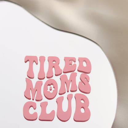 Sticker Tired Moms Club