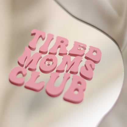 Sticker Tired Moms Club