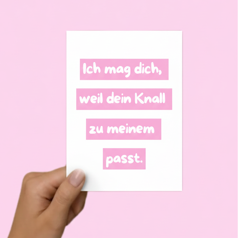 Postkarte "Ich mag dich, weil dein Knall zu meinem passt" - humorvolle Grüße