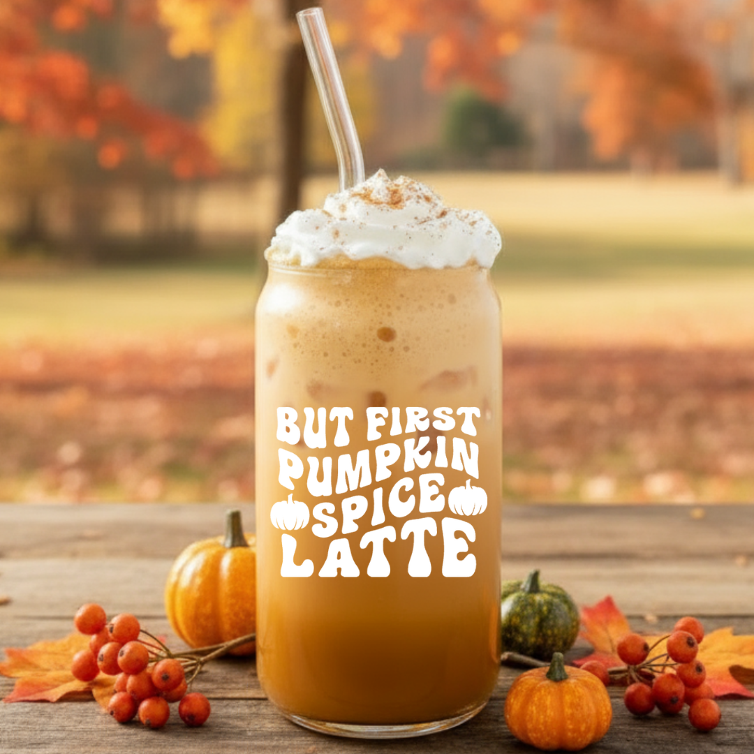 trinkglas "but first pumpkin spice latte"