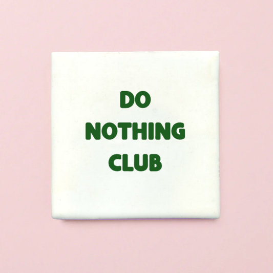 Untersetzer "Do nothing club" - Fliese 10x10cm