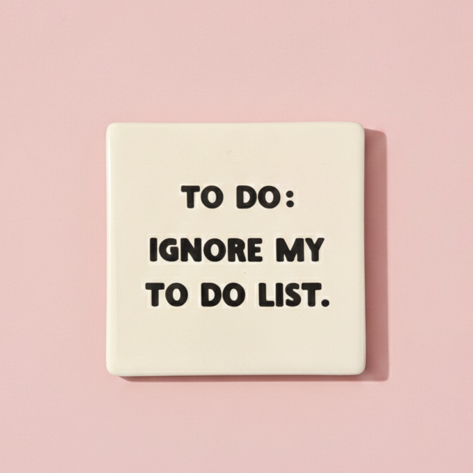 Untersetzer Fliese "To do: Ignore my to do list.